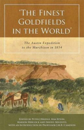 The Finest Gold Fields In the World by PJ Bridge and S Miletisn