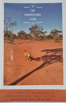 The Prospecting Club A Guide to Planning a prospecting trip to the Eastern Goldfields