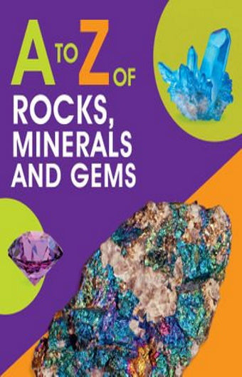 A to Z of Rocks Minerals and Gems