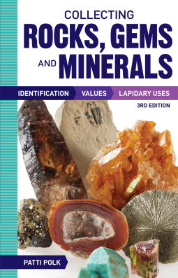 Collecting Rocks Gems and Minerals 3rd Edition