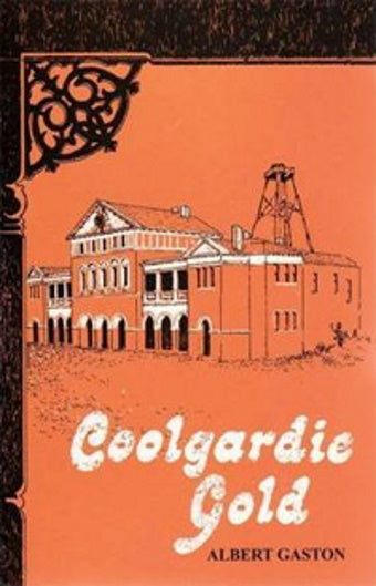 Coolgardie Gold by Albert Gaston