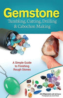 Gemstone Tumbling Cutting Drilling & Cabochon Making
