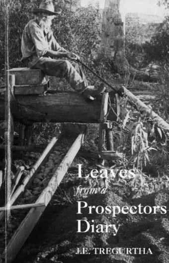 Leaves From a Prospectors Diary by J E Tregurtha