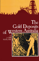 The Gold Deposits of Western Australia by A G Maitland